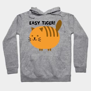 EASY TIGER! Hoodie